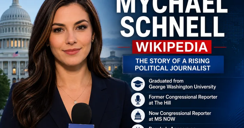 Mychael Schnell Wikipedia: The Story Behind the Rising Political Journalist